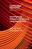 Investigating Plagiarism in Second Language Writing (Elements in Applied Linguistics) 1009350854 Book Cover