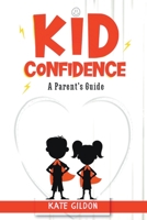 Kid Confidence B0BKRZV3Q5 Book Cover