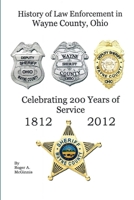 History of Law Enforcement Wayne County Ohio 1329770676 Book Cover