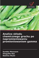 Analiza skladu chemicznego grochu po napromieniowaniu promieniowaniem gamma 6209312152 Book Cover