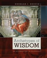 Archetypes of Wisdom: An Introduction to Philosophy 0534605435 Book Cover