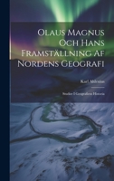 Olaus Magnus Och Hans Framställning Af Nordens Geografi; Studier I Geografiens Historia 1020727551 Book Cover