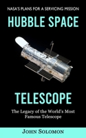 Hubble Space Telescope: Nasa's Plans for a Servicing Mission 1774857774 Book Cover