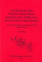 Silk Roads of the Northern Tibetan Plateau During the Early Middle Ages: (From the Han to Tang Dynasty) 1407311395 Book Cover