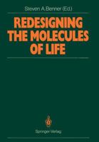 Redesigning the Molecules of Life 3540191666 Book Cover