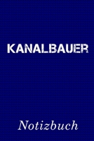 Kanalbauer Notizbuch: | Notizbuch mit 110 linierten Seiten | Format 6x9 DIN A5 | Soft cover matt | (German Edition) 1690826010 Book Cover