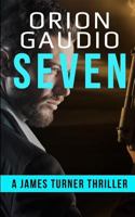 Seven: A James Turner Thriller 1791684033 Book Cover