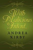 With Malicious Intent.. 1425709796 Book Cover