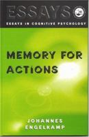 Memory for Actions (Essays in Cognitive Psychology) 0863777651 Book Cover