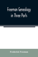 Freeman genealogy in three parts 9354023223 Book Cover
