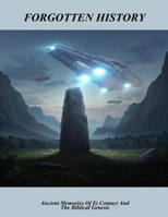 Forgotten History: Ancient Memories Of Et Contact And The Biblical Genesis B0FP4GC98Q Book Cover