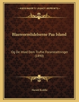 Blaereormlidelserne Paa Island: Og De Imod Dem Trufne Foranstaltninger (1890) 1169414435 Book Cover