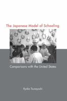 Japanese Model of Schooling: Comparisons with the U.S. 1138992828 Book Cover