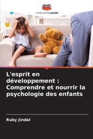 L'esprit en développement: Comprendre et nourrir la psychologie des enfants (French Edition) 6207136349 Book Cover