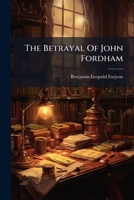 The Betrayal of John Fordham 1514709570 Book Cover