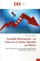 Fiscalité d'Entreprise : La Taxe sur la Valeur Ajoutée au Maroc: Cours et Exercices avec corrigés selon le Code Général des Impôts 2021 6203427934 Book Cover