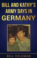 Bill and Kathy's Army Days in Germany 1979237832 Book Cover