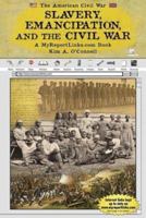 Slavery, Emancipation, and the Civil War (The American Civil War) 0766051900 Book Cover