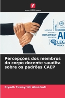 Percepções dos membros do corpo docente saudita sobre os padrões CAEP (Portuguese Edition) 6209499155 Book Cover