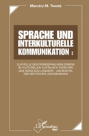 Sprache und interkulturelle Kommunikation :: Zur Rolle des Fremdsprachenlernens im kulturellen Austauch zwischen den Nord-Süd-Ländern - Am Beispiel ... und Bamanan (Harmattan Mali) (German Edition) 234321316X Book Cover
