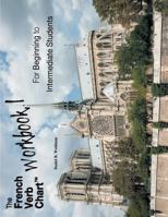 The French Verb Chart: Workbook I 1457517558 Book Cover