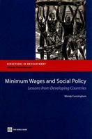 Minimum Wages and Social Policy: Lessons from Developing Countries (Directions in Development) (Directions in Development) 0821370111 Book Cover