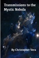 Transmissions to the Mystic Nebula 0985230916 Book Cover