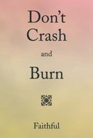 Don’t Crash and Burn 1499062710 Book Cover