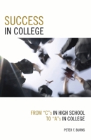 Success in College: From Cs in High School to As in College 1578864593 Book Cover