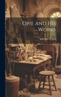 Opie and his Works 1016072813 Book Cover