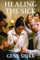 Healing The Sick B0GBY8KHRF Book Cover