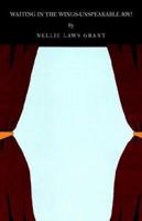 Waiting in the Wings Unspeakable Joy! 1413477119 Book Cover