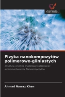 Fizyka nanokompozyt�w polimerowo-gliniastych 6202720271 Book Cover