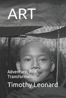 ART - Adventure, Risk, Transformation 1698209347 Book Cover