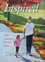 Inspired: The Journey for an Idea B0GVGQQMP3 Book Cover