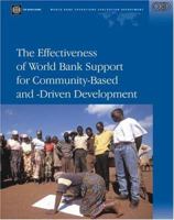 The Effectiveness of World Bank Support for Community-based And -driven Development: An Oed Evaluation (Operations Evaluation Studies) (Operations Evaluation Studies) 0821363905 Book Cover