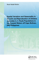 Spatial Variation and Seasonality in Growth and Reproduction of Enhalus Acoroides (L.f.) Royle Populations in the Coastal Waters Off Cape Bolinao, NW Philippines 1138423815 Book Cover