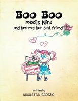 Boo Boo Meets Nina and Becomes Her Bestfriend 149900107X Book Cover