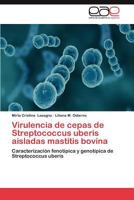 Virulencia de Cepas de Streptococcus Uberis Aisladas Mastitis Bovina 3659033308 Book Cover