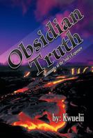 Obsidian Truth: Remnants of the Soul's Exposure 1462040918 Book Cover