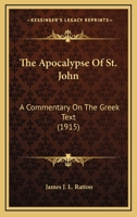 The Apocalypse of St. John: A Commentary on the Greek Version 1533468168 Book Cover