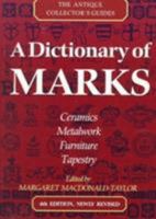 A Dictionary of Marks: Ceramics, Metalwork, Furniture, Tapestry (Antique Collector's Guides) 0712653031 Book Cover