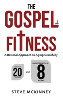 The Gospel of Fitness: A Rational Approach to Aging Gracefully B0DRTJS5SD Book Cover