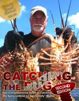 Catching the Bug-second edition-The Comprehensive Guide to Catching Spiny Lobster 0692745513 Book Cover