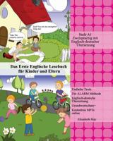 Das Erste Englische Lesebuch F�r Kinder Und Eltern: Stufe A1 Zweisprachig Mit Englisch-Deutscher �bersetzung 1497401747 Book Cover