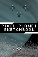 Pixel Planet Sketchbook: Half Ruled Notebook for Ideas and Concept Art Video Game Art Sketchbook 6x9inch 120 pages 1708349847 Book Cover