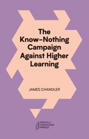 Know-Nothing Campaign Against Higher Learning 195884618X Book Cover