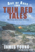 Thin Red Tales (Ingram Spark Edition) : Military Alternate History 1963830091 Book Cover