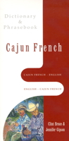 Cajun French-English English-Cajun French: Dictionary & Phrasebook (Hippocrene Dictionary and Phrasebooks) 0781809150 Book Cover