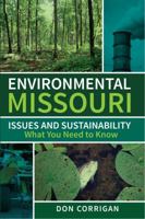 Environmental Missouri: Issues and Sustainability What You Need to Know 1935806688 Book Cover